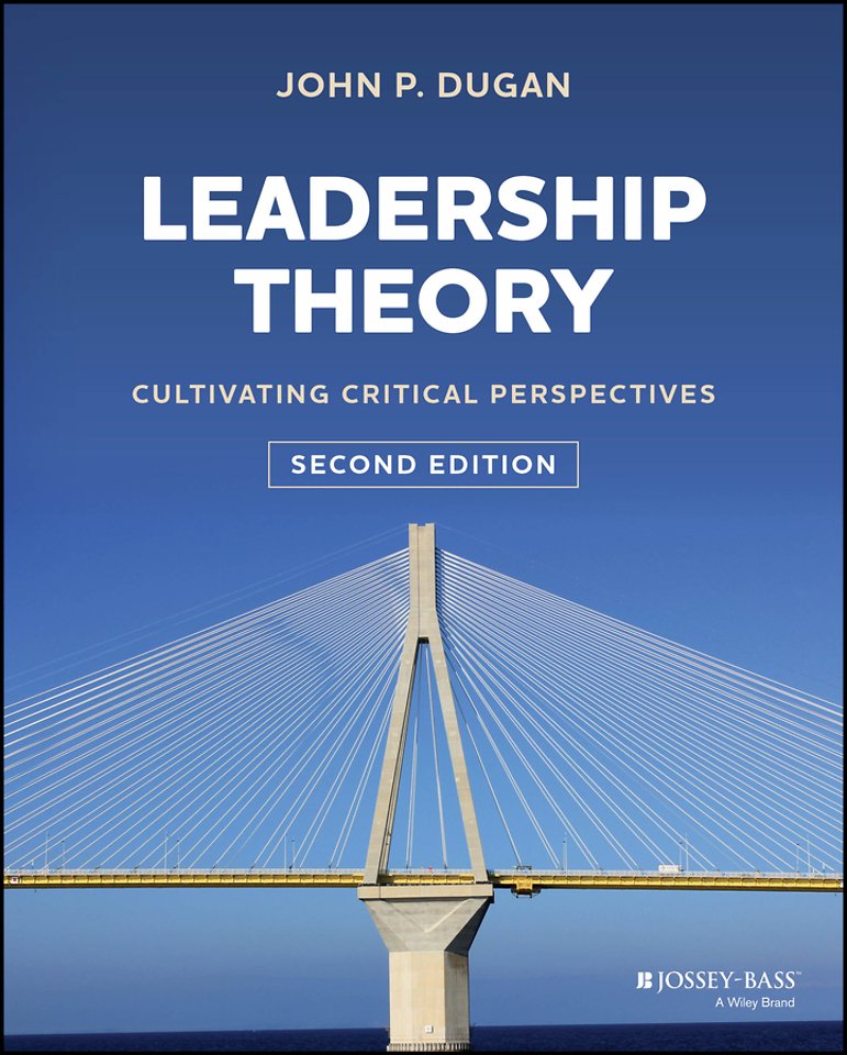 Leadership Theory – Cultivating Critical Perspectives 2nd Edition