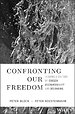 Confronting Our Freedom Confronting Our Freedom