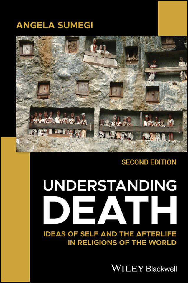 Understanding Death – Ideas of Self and the Afterlife in Religions of the World, 2nd Edition