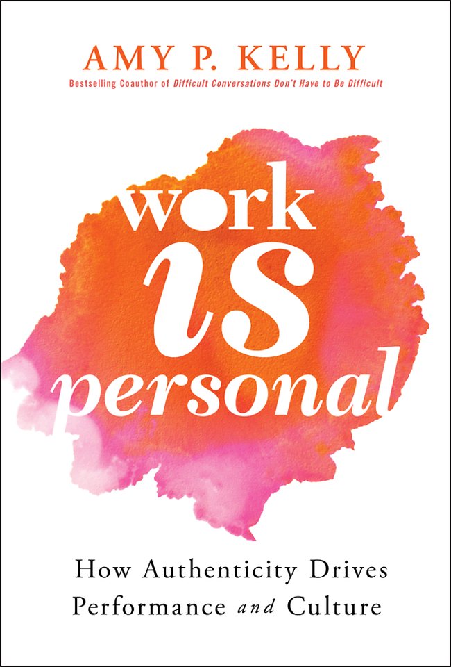 Work Is Personal: How Authenticity Drives Performa nce and Culture