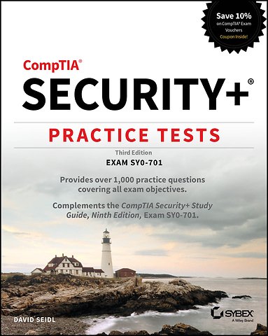 CompTIA Security+ Practice Tests: Exam SY0–701 Thi rd Edition