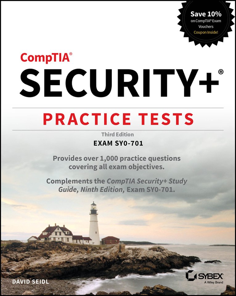 CompTIA Security+ Practice Tests: Exam SY0–701 Thi rd Edition
