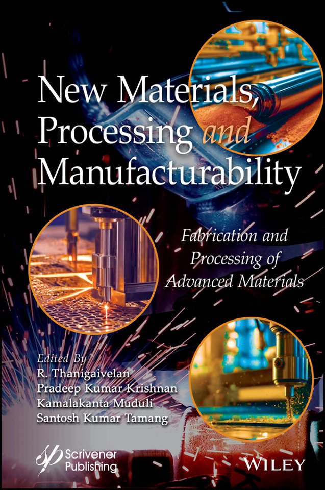 New Materials, Processing and Manufacturability: F abrication and Processing of Advanced Materials