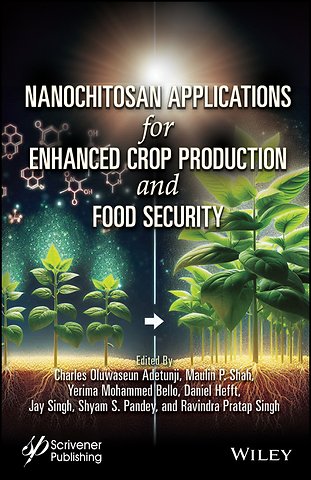Next–Generation Nanochitosan for Enhanced Crop Pro duction and Food Security