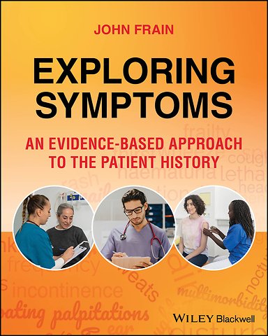 Exploring Symptoms an evidence–based approach to the patient history