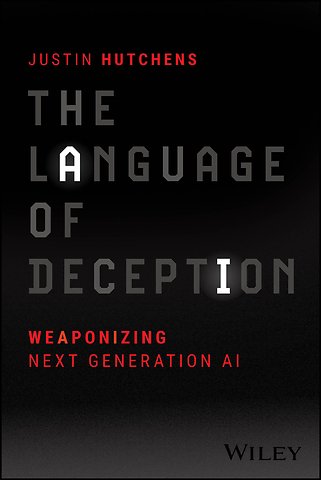 The Language of Deception: Weaponizing Next Genera tion AI