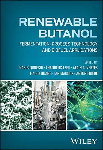 Renewable Butanol – Fermentation, Process Technology and Biofuel Applications