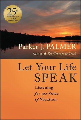 Let Your Life Speak 25th Anniversary Edition