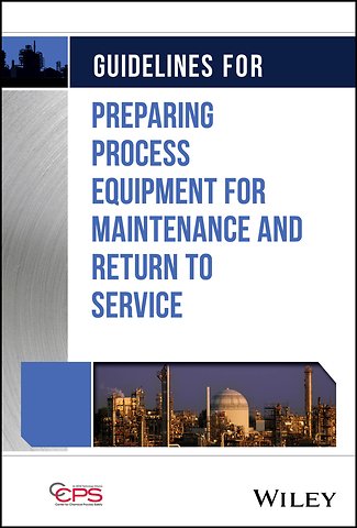 Guidelines for Preparing Process Equipment for Maintenance and Return to Service
