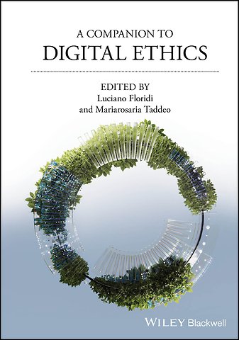 A Companion to Digital Ethics
