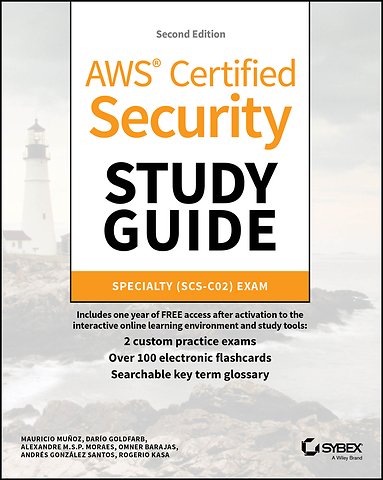 AWS Certified Security Study Guide: Specialty (SCS –C02) Exam, Second Edition