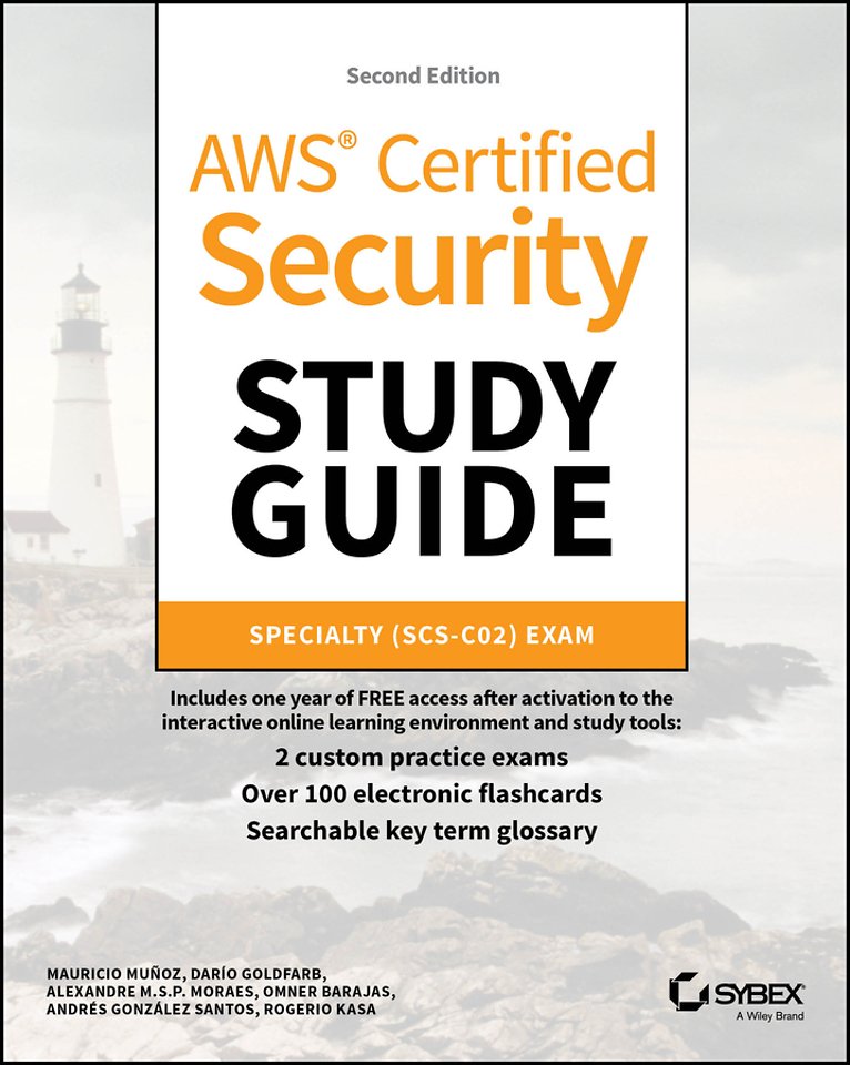 AWS Certified Security Study Guide: Specialty (SCS –C02) Exam, Second Edition