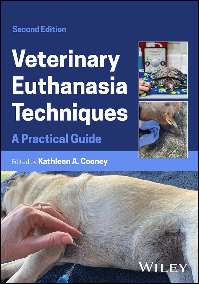Veterinary Euthanasia Techniques – A Practical Guide, 2nd Edition