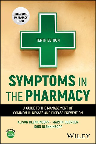 Symptoms in the Pharmacy: A Guide to the Managemen t of Common Illnesses, 10th Edition