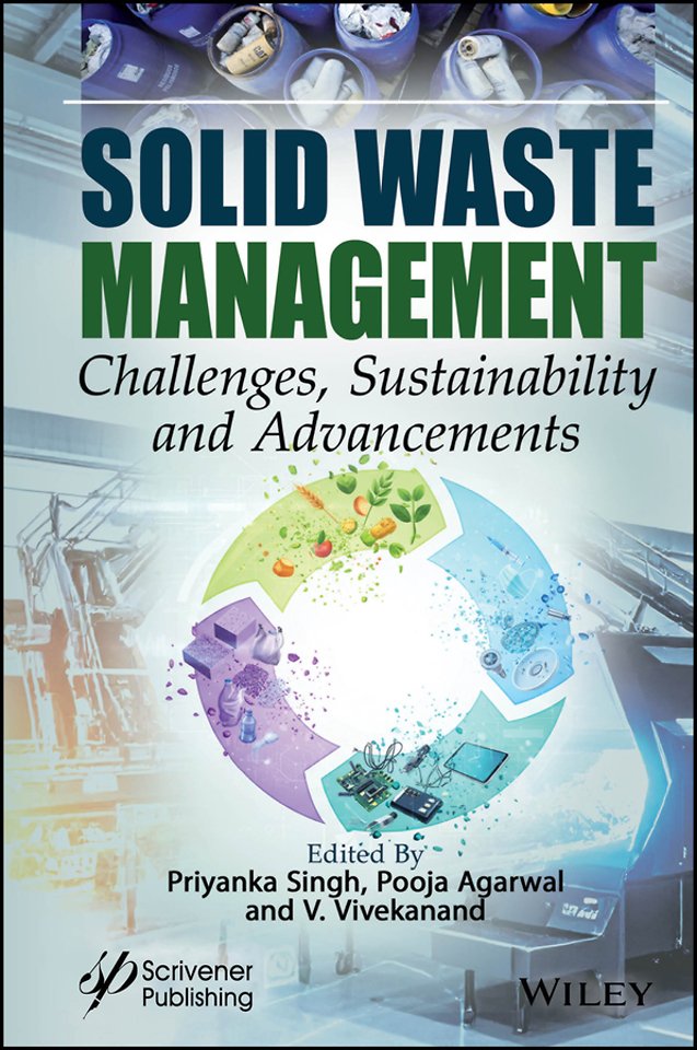 Solid Waste Management – Challenges, Sustainability and Advancements