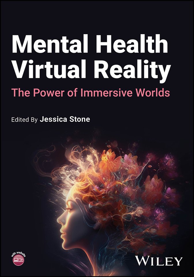 Mental Health Virtual Reality: The Power of Immers ive Worlds