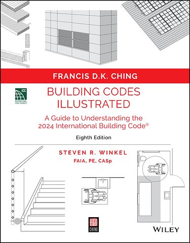 Building Codes Illustrated 8th Edition: A Guide to Understanding the 2024 International Building Cod e