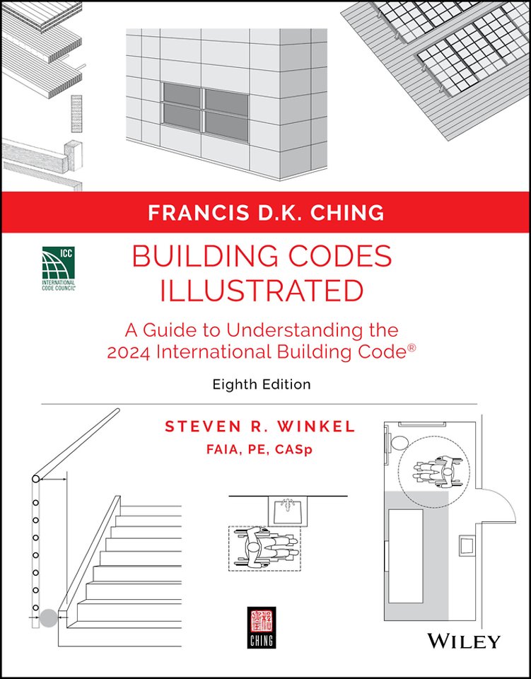 Building Codes Illustrated 8th Edition: A Guide to Understanding the 2024 International Building Cod e