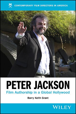 Peter Jackson: Film Authorship in a Global Hollywo od