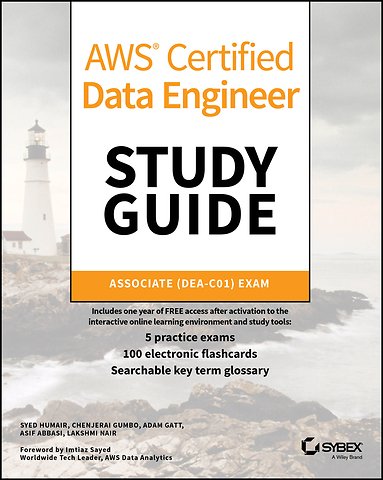 AWS Certified Data Engineer Study Guide: Associate (DEA–C01) Exam