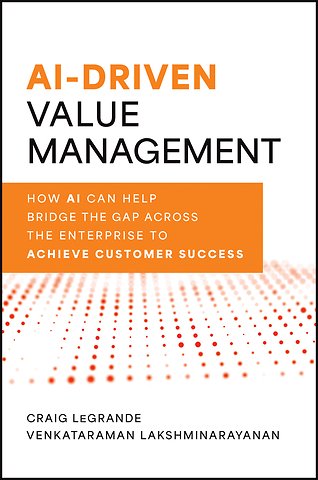 AI–Driven Value Management: How AI Can Help Bridge the Gap Between Marketing and Sales to Achieve Cu stomer Success