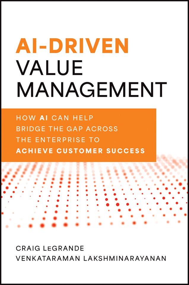 AI–Driven Value Management: How AI Can Help Bridge the Gap Between Marketing and Sales to Achieve Cu stomer Success