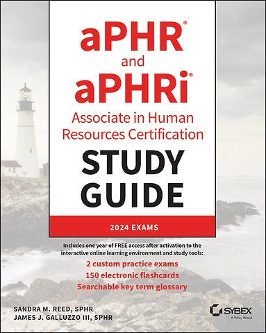 aPHR and aPHRi Associate in Human Resources Certif ication Study Guide: 2024 Exams