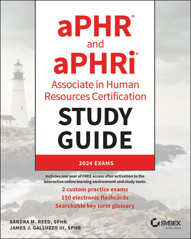 aPHR and aPHRi Associate in Human Resources Certif ication Study Guide: 2024 Exams