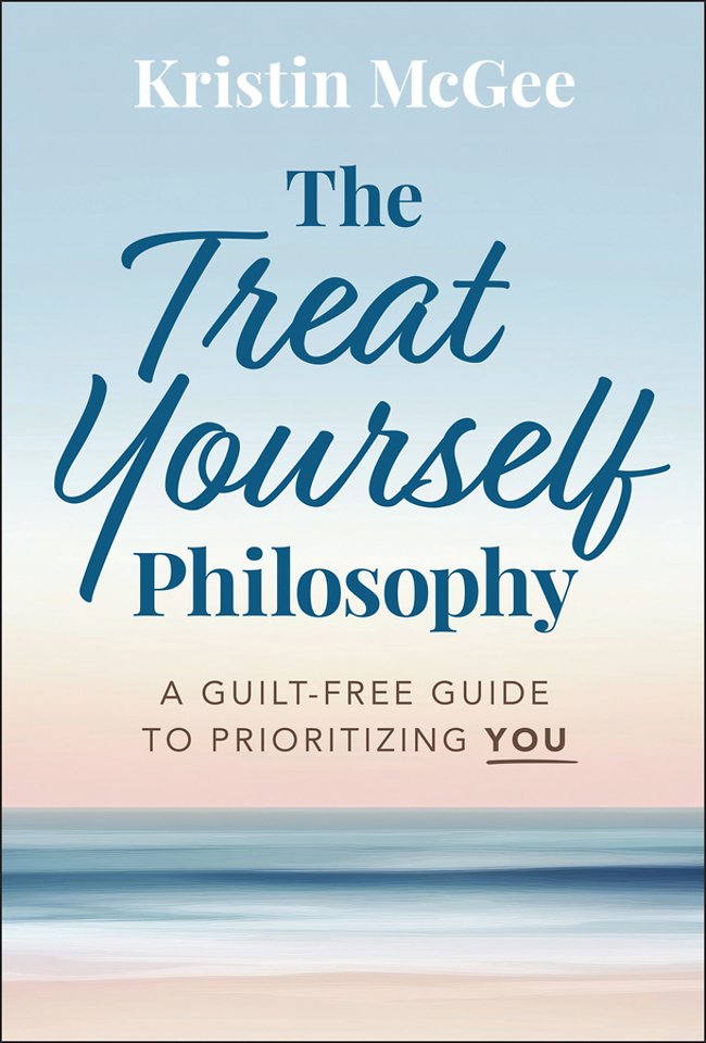 The Treat Yourself Philosophy: A Guilt–Free Guide to Prioritizing You