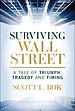 Surviving Wall Street: A Tale of Triumph, Tragedy, and Timing Surviving Wall Street: A Tale of Triumph, Tragedy, and Timing