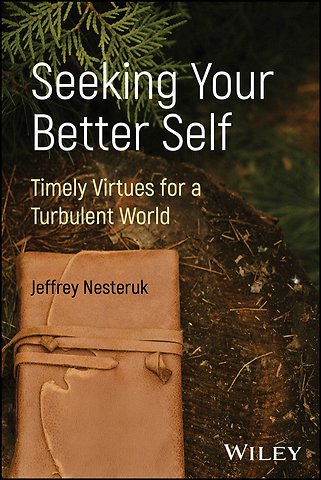 Seeking Your Better Self – Timely Virtues for a Turbulent World