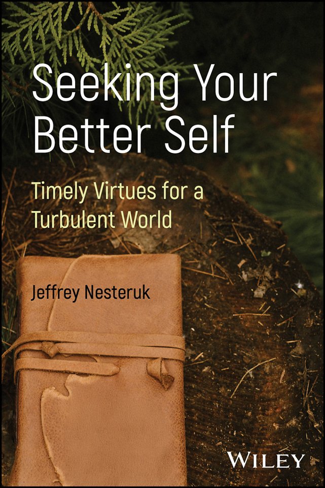 Seeking Your Better Self – Timely Virtues for a Turbulent World
