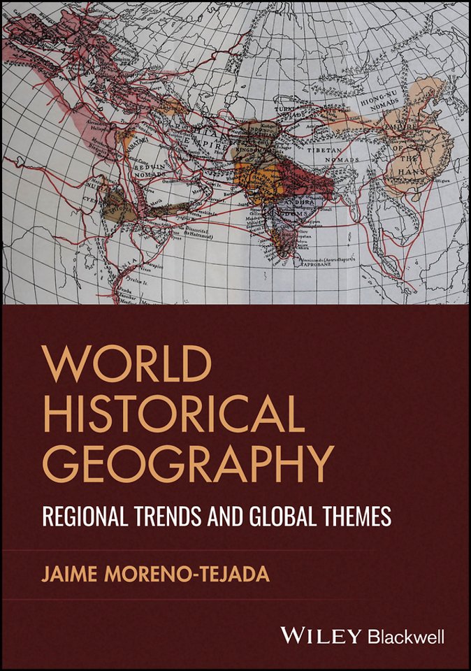 World Historical Geography: Regional Trends and Gl obal Themes