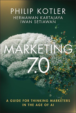 Marketing 7.0: A Guide for Thinking Marketers in t he Age of AI