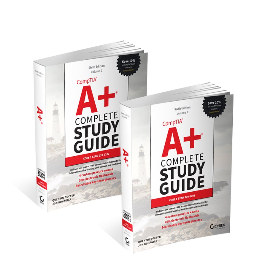 CompTIA A+ Complete Study Guide: Core 1 Exam 220–1 201 and Core 2 Exam 220–1202 2 Volume Set, 6th Edi tion