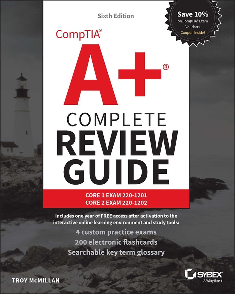 CompTIA A+ Complete Review Guide: Core 1 Exam 220– 1201 and Core 2 Exam 220–1202, 6th Edition