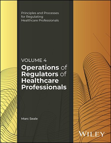 Operations of Regulators of Healthcare Professionals, Volume 4