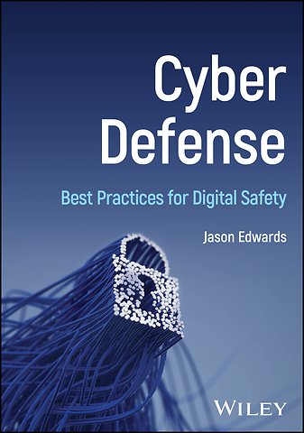 Cyber Defense: Best Practices for Digital Safety