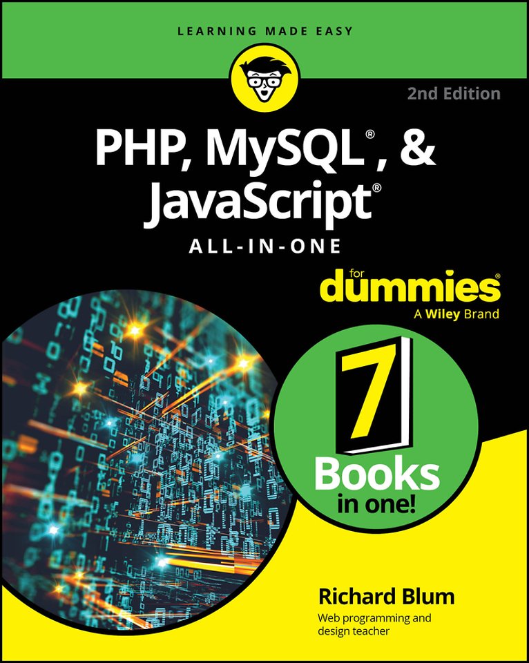 PHP, MySQL, & JavaScript All–In–One For Dummies, 2 nd Edition