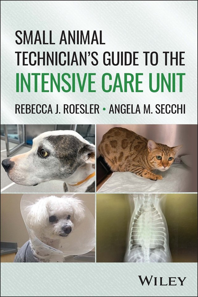 Small Animal Technician’s Guide to the Intensive  Care Unit