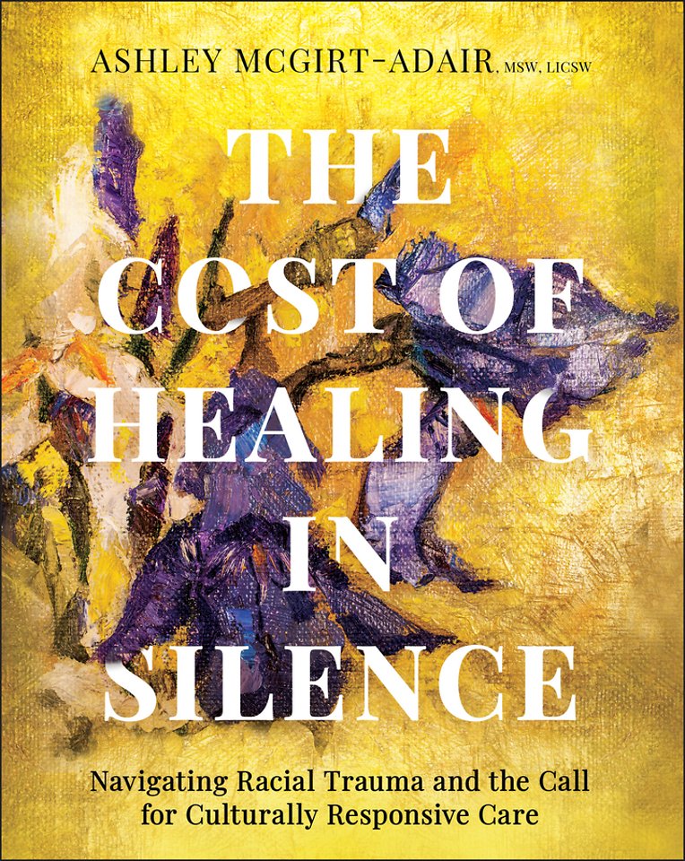 The Cost of Healing in Silence – Navigating Racial Trauma and the Call for Culturally Responsive Care