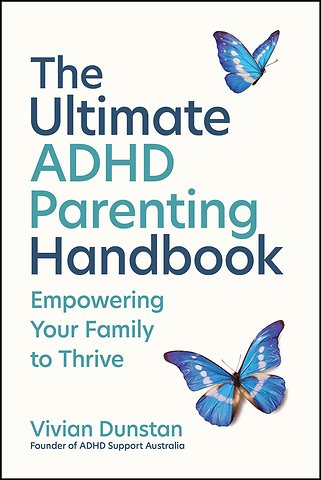 The Ultimate ADHD Parenting Handbook – Empowering Your Family to Thrive