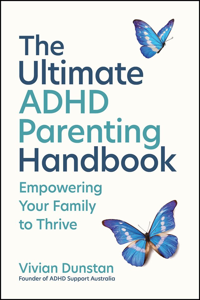 The Ultimate ADHD Parenting Handbook – Empowering Your Family to Thrive