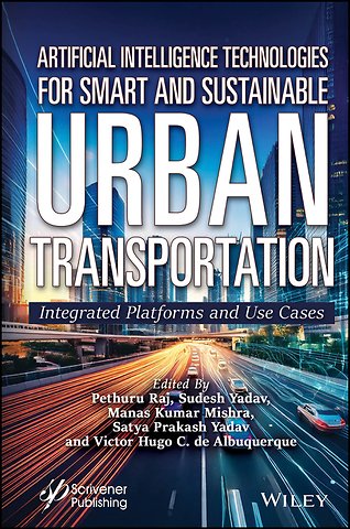Artificial Intelligence Technologies for Smart and Sustainable Urban Transportation – Integrated Platforms and Use Cases