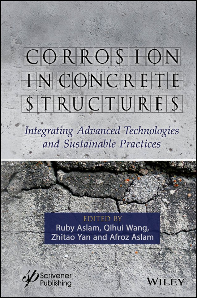 Corrosion in Concrete Structures – Integrating Advanced Technologies and Sustainable Practices