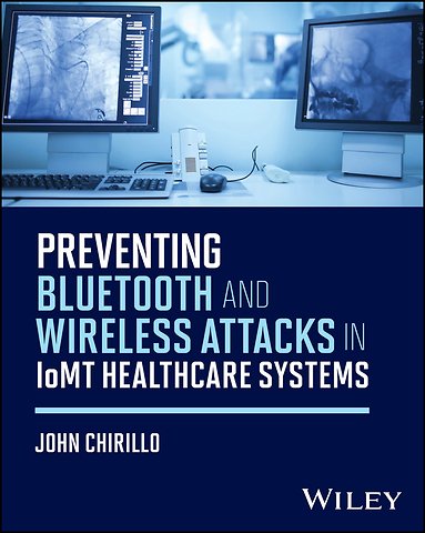 Preventing Bluetooth and Wireless Attacks in IoMT Healthcare Systems
