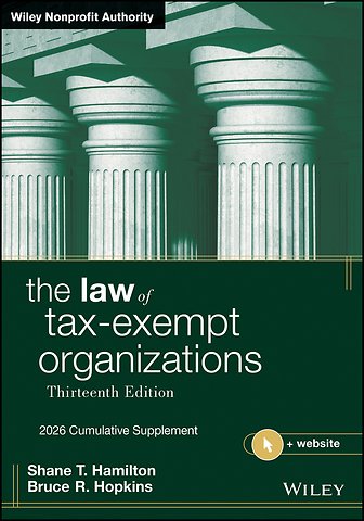 The Law of Tax–Exempt Organizations, 13th Edition 2026 supp