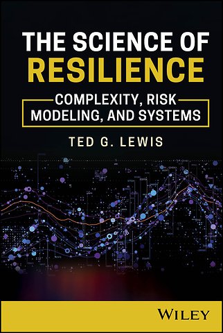 The Science of Resilience – Complexity, Risk Modeling, and Systems
