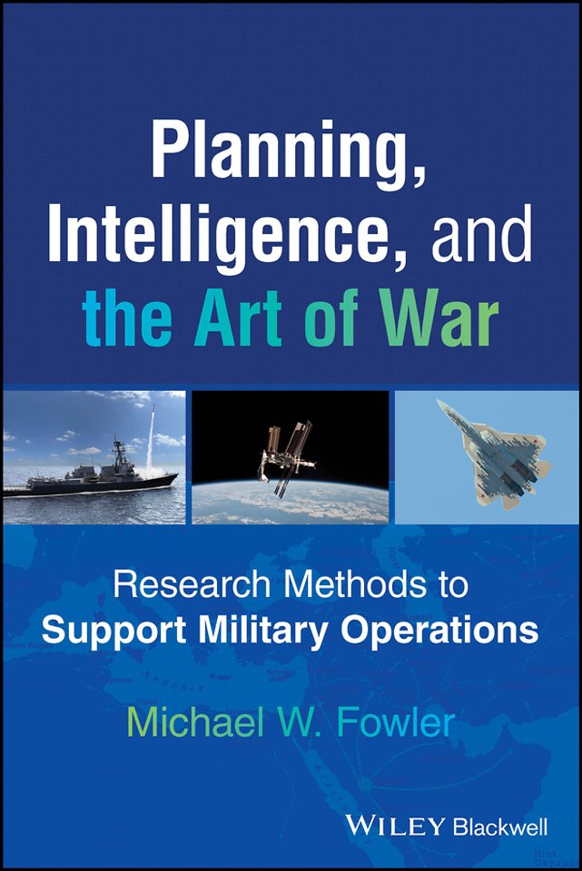 Planning, Intelligence, and the Art of War – Research Methods to Support Military Operations