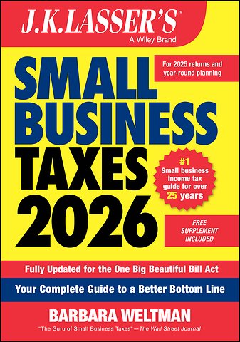 J.K. Lasser′s Small Business Taxes 2026: Your Comp lete Guide to a Better Bottom Line